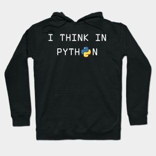 I think in Python - Funny Python developer Hoodie